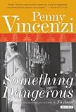 Vincenzi, Penny: Something Dangerous Vincenzi, Penny: Something Dangerous