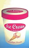 Powell, Marilyn: Ice Cream: The Delicious History