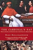 Hollingsworth, Mary: Cardinal's Hat: Money, Ambition, And Everyday Life in the Court of a Borgia Prince