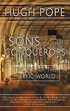 Pope, Hugh: Sons of the Conquerors: The Rise of the Turkic World Pope, Hugh: Sons of the Conquerors: The Rise of the Turkic World