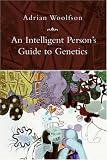 Woolfson, Adrian: An Intelligent Person's Guide To Genetics Woolfson, Adrian: An Intelligent Person's Guide To Genetics