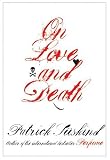 Suskind, Patrick: On Love and Death Suskind, Patrick: On Love and Death