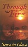 Glass, Seressia: Through the Fire Glass, Seressia: Through the Fire