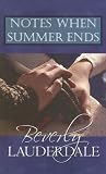 Lauderdale, Beverly: Notes When Summer Ends Lauderdale, Beverly: Notes When Summer Ends