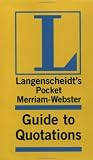 Langenscheidt Editorial Staff: Langenscheidt's Pocket Merriam Webster Guide to Quotations Langenscheidt Editorial Staff: Langenscheidt's Pocket Merriam Webster Guide to Quotations