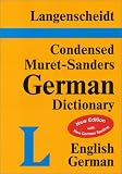 Langenscheidt Editorial Staff: Langenscheidt Condensed Muret-Sanders German Dictionary: English-German/German-English Langenscheidt Editorial Staff: Langenscheidt Condensed Muret-Sanders German Dictionary: English-German/German-English