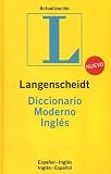 Langenschedit: Langenscheidt's Diccionario Moderno Ingles / Langenscheidt Standard Spanish Dictionary: Espanol-Ingles/ Ingles-Espanol / Spanish -English English-Spanish Langenschedit: Langenscheidt's Diccionario Moderno Ingles / Langenscheidt Standard Spanish Dictionary: Espanol-Ingles/ Ingles-Espanol / Spanish -English English-Spanish