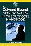 Randall, Glenn: Outward Bound Staying Warm in the Outdoors Handbook