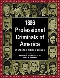 Byrnes, Thomas: 1886 Professional Criminals of America Byrnes, Thomas: 1886 Professional Criminals of America