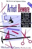 McCann, Michael: Artist Beware: The Hazards in Working With All Art and Craft Materials and the Precautions Every Artist and Photographer Should Take McCann, Michael: Artist Beware: The Hazards in Working With All Art and Craft Materials and the Precautions Every Artist and Photographer Should Take