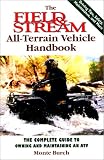 Burch, Monte: The Field & Stream All-terrain Vehicle Handbook: The Complete Guide to Owning and Maintaining an Atv Burch, Monte: The Field & Stream All-terrain Vehicle Handbook: The Complete Guide to Owning and Maintaining an Atv