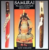 Sinclaire, Clive: Samurai: The Weapons and Spirit of the Japanese Warrior