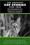 Elliott, Charles: The Greatest Cat Stories Ever Told