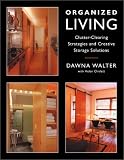 Chislett, Helen: Organized Living: Clutter-Clearning Strategies and Creative Storage Solutions Chislett, Helen: Organized Living: Clutter-Clearning Strategies and Creative Storage Solutions