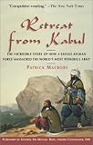 Macrory, Patrick: Retreat from Kabul: The Incredible Story of How a Savage Afghan Force M