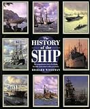 Woodman, Richard: The History of the Ship: The Comprehensive Story of Seafaring from the Earliset Times to the Present Day