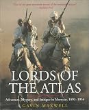 Maxwell, Gavin: Lords of the Atlas: Morocco, the Rise and Fall of the House of Glaoua