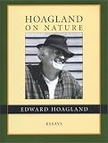 Hoagland, Edward: Hoagland on Nature: Essays Hoagland, Edward: Hoagland on Nature: Essays
