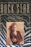 Nugent, Shemane: Married to a Rock Star