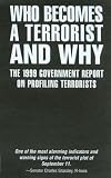 Hudson, Rex: Who Becomes a Terrorist and Why : The 1999 Government Report on Profiling Terrorists