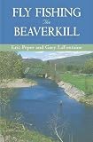 Peper, Eric: Fly Fishing the Beaverkill
