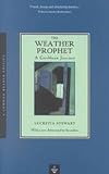 Stewart, Lucretia: The Weather Prophet: A Caribbean Journey Stewart, Lucretia: The Weather Prophet: A Caribbean Journey