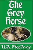 MacAvoy, R.A.: The Grey Horse