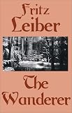 Leiber, Fritz: Wanderer Leiber, Fritz: Wanderer