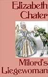 Chater, Elizabeth: Milord's Liegewoman