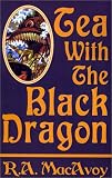 MacAvoy, Roberta A.: Tea with the Black Dragon MacAvoy, Roberta A.: Tea with the Black Dragon