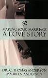Anderson, Maureen: Making Your Marriage A Love Story Anderson, Maureen: Making Your Marriage A Love Story