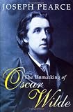Pearce, Joseph: The Unmasking of Oscar Wilde Pearce, Joseph: The Unmasking of Oscar Wilde