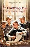 Lomask, Milton: St. Thomas Aquinas: And The Preaching Beggars Lomask, Milton: St. Thomas Aquinas: And The Preaching Beggars