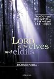 Purtill, Richard: Lord of Elves And Eldils: Fantasy And Philosophy in C.s. Lewis And J.r.r. Tolkien