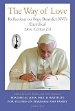 Anderson, Carl A.: The Way of Love: Reflections on Pope Benedict XVI's Encyclical Deus Caritas Est Anderson, Carl A.: The Way of Love: Reflections on Pope Benedict XVI's Encyclical Deus Caritas Est