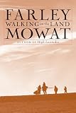 Mowat, Farley: Walking on the Land
