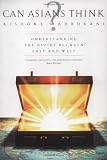Mahbubani, Kishore: Can Asians Think?: Understanding the Divide Between East and West