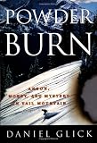 Glick, Daniel: Powder Burn: Arson, Money, and Mystery on Vail Mountain