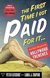Writers Guild Foundation: The First Time I Got Paid for It: Writers' Tales from the Hollywood Trenches