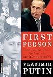 Fitzpatrick, Catherine A.: First Person: An Astonishingly Frank Self-Portrait by Russia's President Vladimir Putin
