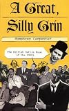 Carpenter, Humphrey: A Great, Silly Grin: The British Satire Boom of the 1960s Carpenter, Humphrey: A Great, Silly Grin: The British Satire Boom of the 1960s