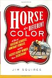 Squires, James D.: Horse of a Different Color