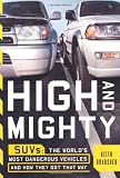 Bradsher, Keith: High and Mighty: Suvs--The World's Most Dangerous Vehicles and How They Got That Way