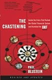 Blustein, Paul: The Chastening: Inside the Crisis That Rocked the Global Financial System and Humbled the Imf Blustein, Paul: The Chastening: Inside the Crisis That Rocked the Global Financial System and Humbled the Imf