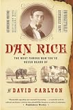 Carlyon, David: Dan Rice Carlyon, David: Dan Rice