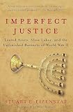Eizenstat, Stuart: Imperfect Justice: Looted Assets, Slave Labor, and the Unfinished Business of World War II