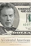 Naughtie, James: The Accidental American: Tony Blair and the Presidency