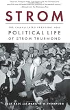 Bass, Jack: Strom: The Complicated Personal and Political Life of Strom Thurmond
