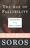 Soros, George: The Age of Fallibility: The Consequences of the War on Terror
