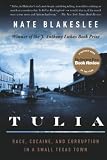 Blakeslee, Nate: Tulia: Race, Cocaine, and Corruption in a Small Texas Town